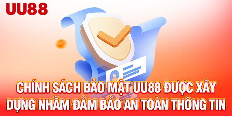 Chính sách bảo mật UU88 được xây dựng nhằm đảm bảo an toàn thông tin
