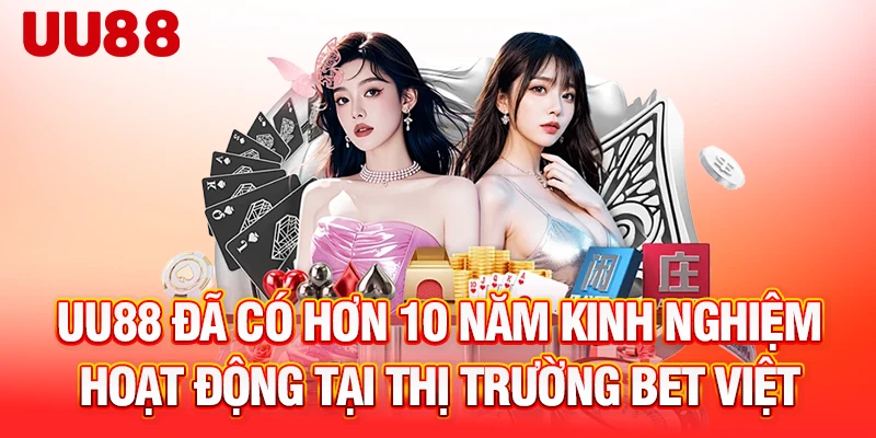 UU88 đã có hơn 9 năm kinh nghiệm hoạt động tại thị trường bet Việt